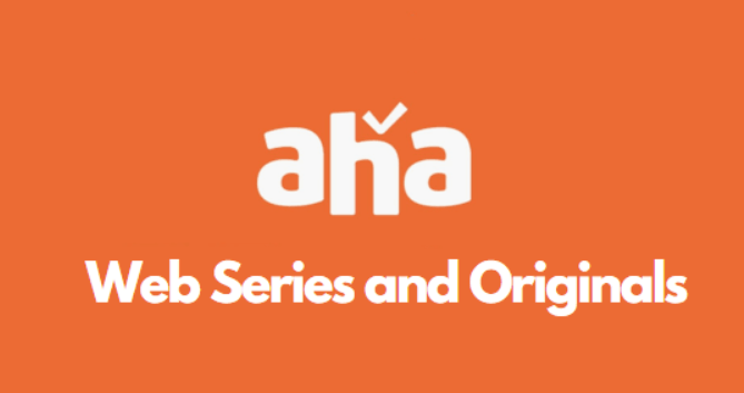 aha - Top Ott platform for viewing latest webseries and movies in india